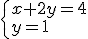 \{_{y=1}^{x+2y=4}