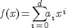 f(x) = \sum_{i=0}^{d}a_{i}x^{i}